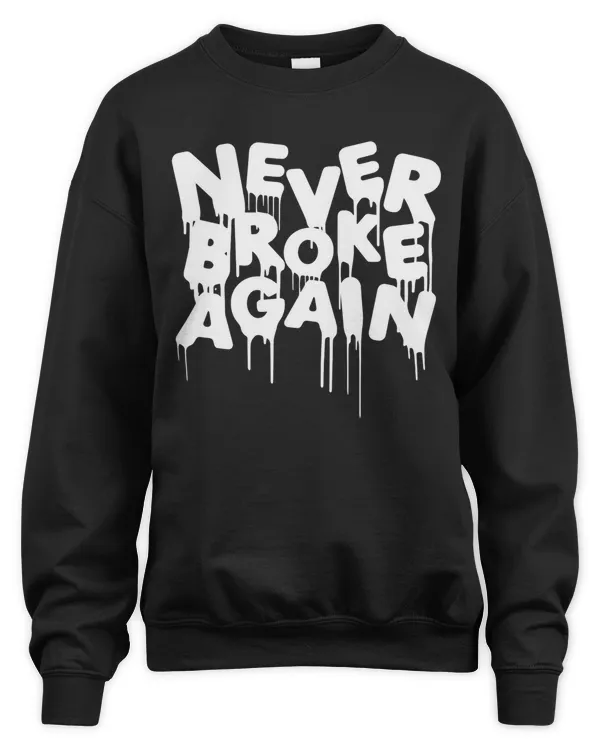 Never Broke Again Sweatshirt